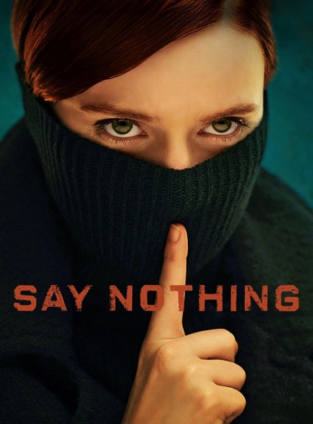 مسلسل Say Nothing الحلقة 7 مترجمة